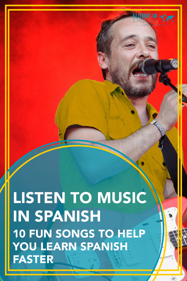 Listen to Music in Spanish: 10 Fun Spanish Songs to Help You Learn Spanish Faster