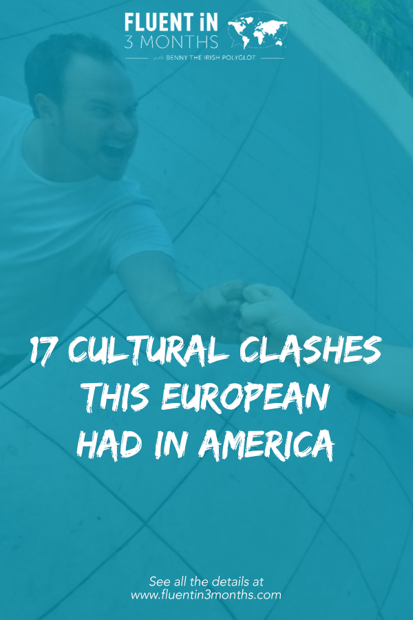 17 cultural clashes this European had in America