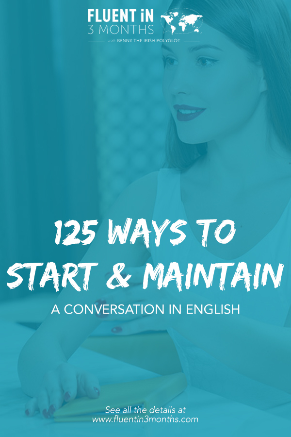 125 Ways to Start (and Maintain) a Conversation in English