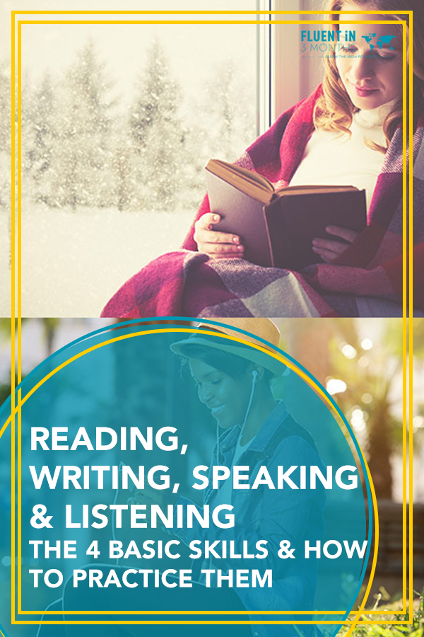 Reading, Writing, Speaking and Listening: The 4 Basic Language Skills, and How to Practise Them