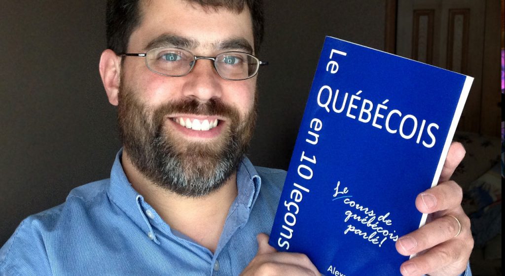 How to speak French like a Quebecker Le québécois en 10 leçons
