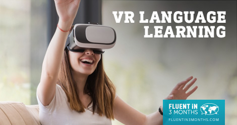How to Learn a Language with Virtual Reality » Fluent in 3 Months