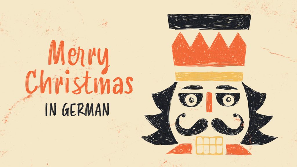 “Merry Christmas” in German Vocab and Traditions of a “Frohe Weihnachten”!