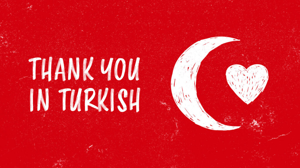 How to Say Thank You in Turkish